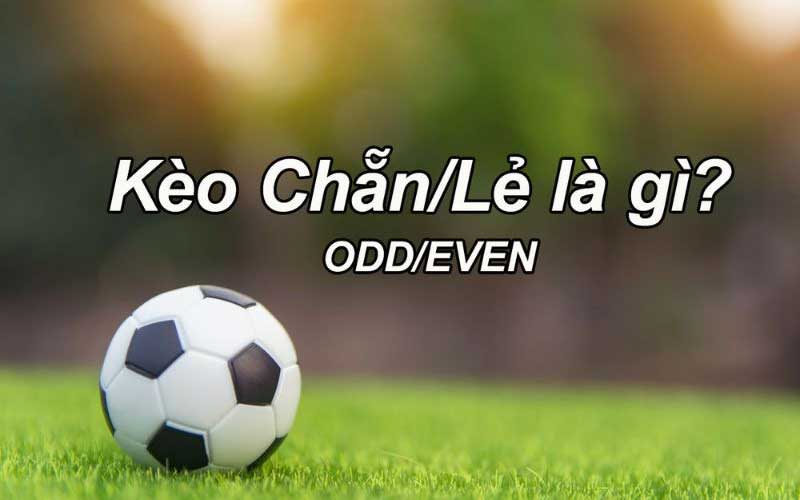 Kèo chẵn lẻ là gì