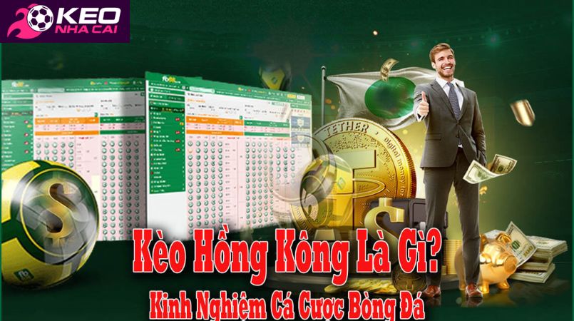 Khám phá tỷ lệ kèo Hong Kong